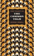Kniha: Some Thoughts on the Common Toad (George Orwell). Penguin Books, 2010
