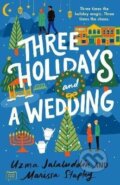 Kniha: Three Holidays And A Wedding (Uzma Jalaluddin). Penguin Putnam Inc, 2023