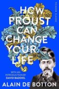 Kniha: How Proust Can Change Your Life (Alain Botton de)