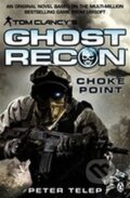 Kniha: Tom Clancy´s Ghost Recon - Choke Point (Tom Clancy). Penguin Books, 2013