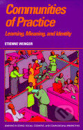 Kniha: Communities of Practice (Etienne Wenger). Cambridge University Press, 2000