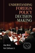 Kniha: Understanding Foreign Policy Decision Making (Alex Mintz)