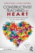 Kniha: Constructivist Teaching by Heart (Krista Calvert). Taylor and Francis, 2024