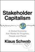 Kniha: Stakeholder Capitalism (Klaus Schwab). John Wiley & Sons, 2021