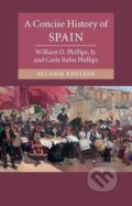 Kniha: A Concise History of Spain (Jr William D. Phillips). Cambridge University Press, 2019