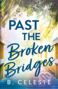 Kniha: Past the Broken Bridges (B. Celeste). Sourcebooks, 2025