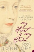 Kniha: My Heart is My Own (John Guy). HarperPerennial, 2004