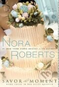 Kniha: Savor the Moment (Nora Roberts). Berkley Books, 2011