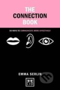Kniha: The Connection Book : 50 Ways to Communicate More Effectively (Emma Serlin). LID Publishing, 2017