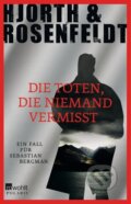 Kniha: Die Toten, die niemand vermisst (Michael Hjorth). , 2013