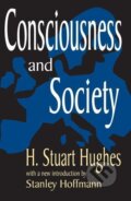 Kniha: Consciousness and Society (H. Stuart Hughes). Routledge, 2002