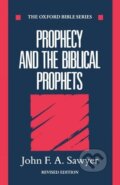 Kniha: Prophecy and the Biblical Prophets (John F. A. Sawyer). OUP Oxford, 1993