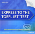 Kniha: Express to the TOEFL iBT® Test Complete Audio CDs (Tammy Gilbert LeRoi). Pearson, 2012