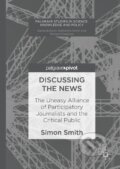 Kniha: Discussing the News (Simon Smith). Springer International Publishing, 2017