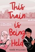 Kniha: This Train Is Being Held (Ismee Williams). ABRAMS, 2020