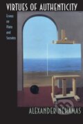 Kniha: Virtues of Authenticity (Alexander Nehamas). Princeton University Press, 1998