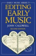 Kniha: Editing Early Music (John Caldwell). OUP Oxford, 1996