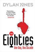 Kniha: The Eighties (Dylan Jones). Cornerstone, 2014