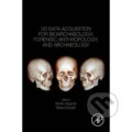 Kniha: 3D Data Acquisition for Bioarchaeology, Forensic Anthropology, and Archaeology (Noriko Seguchi). Academic Press, 2019