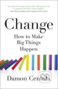 Kniha: Change : How to Make Big Things Happen (Damon Centola)