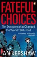 Kniha: Fateful Choices (Ian Kershaw). , 2008