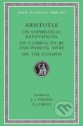 Kniha: On Sophistical Refutations. On Coming-To-Be and Passing Away. On the Cosmos (Aristotle). Harvard University Press, 1955