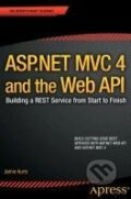 Kniha: ASP.NET MVC 4 and the Web API (Jamie Kurtz). Apress, 2013