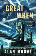 Kniha: The Great When: A Long London Novel (Alan Moore). Bloomsbury, 2024