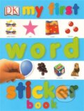 Kniha: My First Word Sticker Book (Dorling Kindersley). Dorling Kindersley, 2010