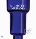 Kniha: Wilmotte - Murano (Alessandra Chemollo, Bruno Racine a Marzia Scalon). Skira, 2023