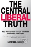 Kniha: The Central Liberal Truth (Lawrence E. Harrison). Oxford University Press, 2008