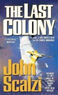 Kniha: The Last Colony : Old Man´s War Book 3 (John Scalzi). Tor Books, 2008