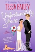 Kniha: Unfortunately Yours: A Novel (Tessa Bailey). Avon, 2023