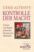 Kniha: Kontrolle der Macht (Gerd Althoff). , 2016