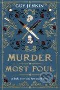 Kniha: Murder Most Foul (Guy Jenkin). Legend Press Ltd, 2025