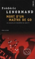 Kniha: Mort D´un Maitre De Go (Frédéric Lenormand). Points, 2010