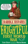 Kniha: Frightful First World War (Terry Deary). Scholastic, 2007