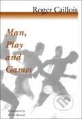Kniha: Man, Play and Games (Roger Caillois). University of Illinois, 2001