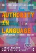 Kniha: Authority In Language (James Milroy). Taylor and Francis, 2012