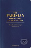 The Parisian Field Guide to Men&#039;s Style - Ines de la Fressange, Sophie Gachet, Flammarion, 2018