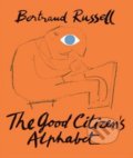 The Good Citizen&#039;s Alphabet - Bertrand Russell, Franciszka Themerson (ilustrácie), Tate, 2018