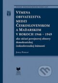 Výmena obyvateľstva medzi Československom a Maďarskom v rokoch 1946 - 1949 - Juraj Purgat, 2017
