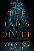The Fates Divide - Veronica Roth, 2018