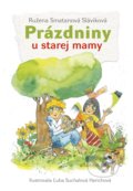 Kniha: Prázdniny u starej mamy (Ružena Smatanová Sláviková), 2018