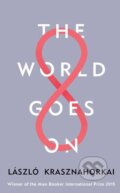 Kniha: The World Goes On (László Krasznahorkai). Profile Books, 2017