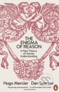 The Enigma of Reason - Hugo Mercier, Dan Sperber, Penguin Books, 2018