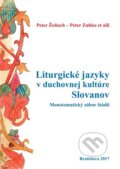 Liturgické jazyky v duchovnej kultúre Slovanov - Peter Žeňuch, Peter Zubko, 2017