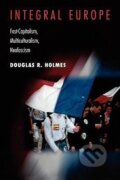 Kniha: Integral Europe (Douglas R. Holmes). Princeton University Press, 2000