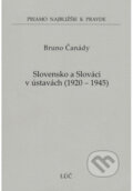 Kniha: Slovensko a Slováci v ústavách 1920 - 1945 (60) (Bruno Čanády). Lúč, 2024