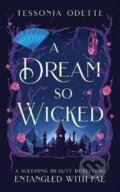 Kniha: A Dream So Wicked: A Sleeping Beauty Retelling (Tessonja Odette). Ingram Publisher Services US, 2023